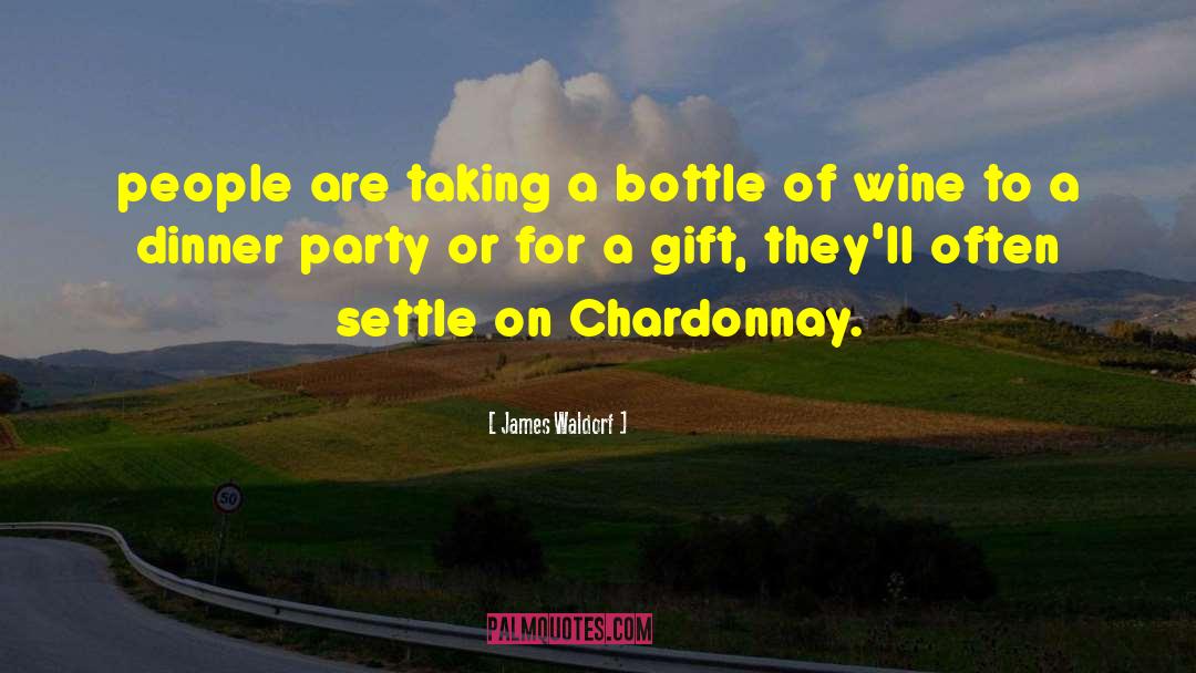 Chardonnay quotes by James Waldorf