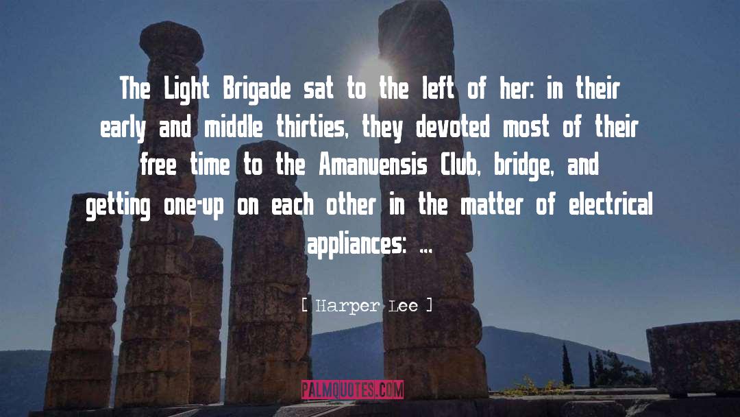 Charge Of The Light Brigade quotes by Harper Lee