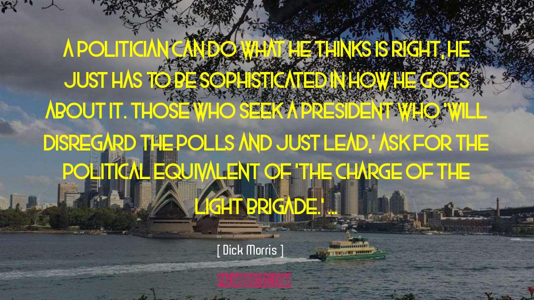 Charge Of The Light Brigade quotes by Dick Morris