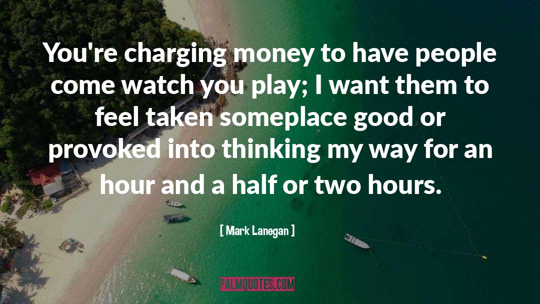 Charging quotes by Mark Lanegan