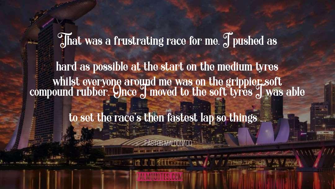 Chariot Race quotes by Pastor Maldonado
