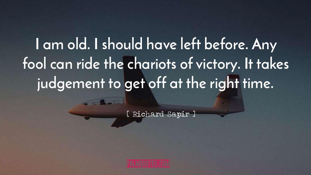 Chariots quotes by Richard Sapir