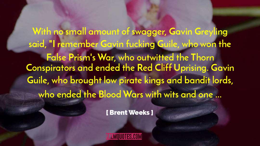 Chariots quotes by Brent Weeks