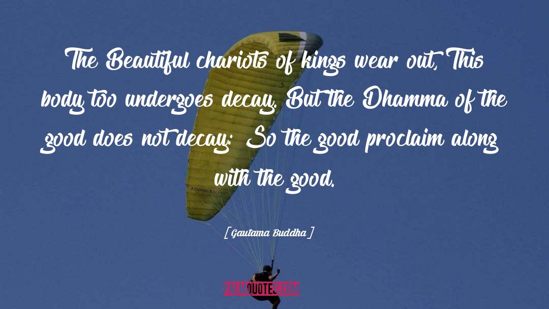 Chariots quotes by Gautama Buddha