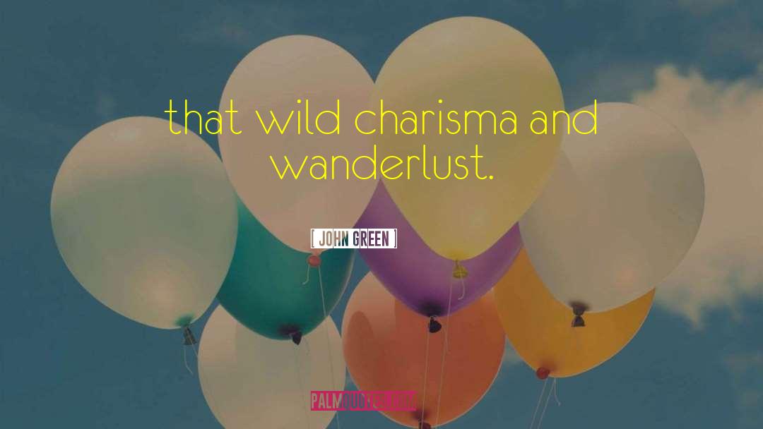 Charisma quotes by John Green