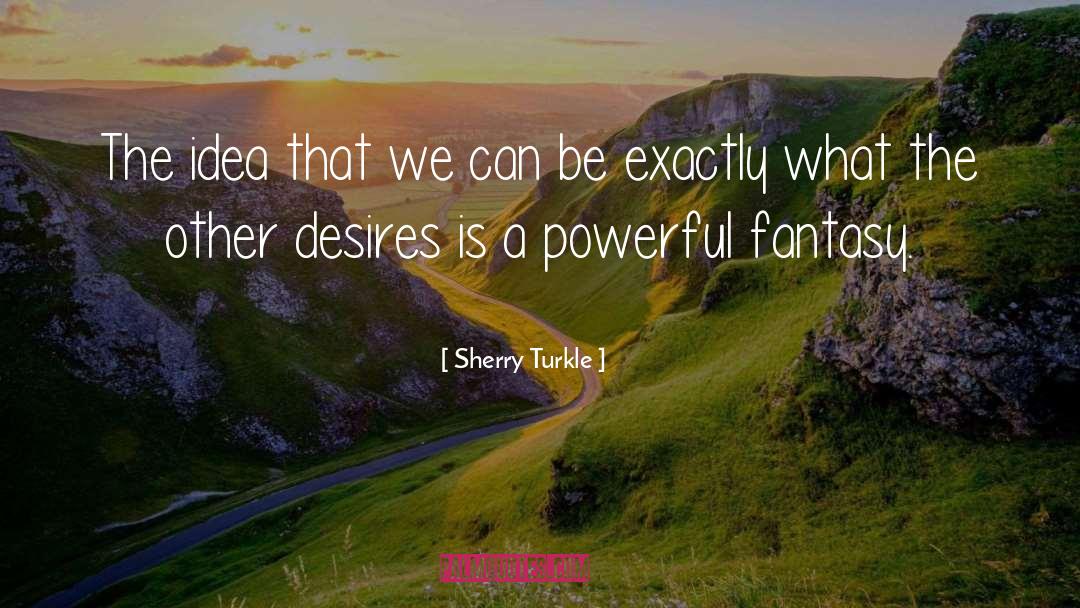 Charismatic Connection quotes by Sherry Turkle