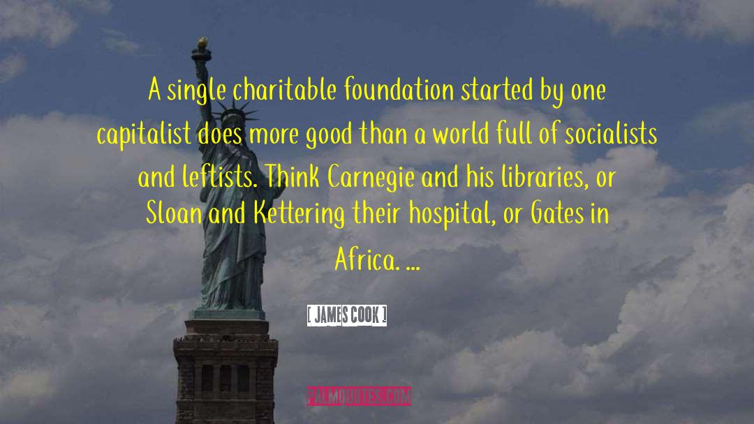 Charitable Foundations quotes by James Cook