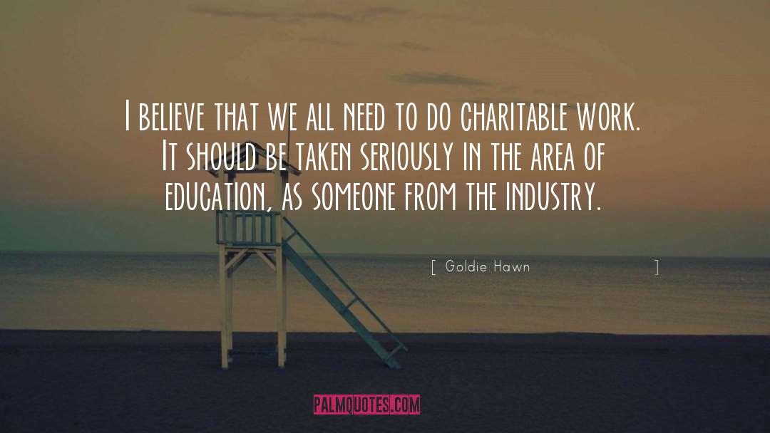 Charitable Work quotes by Goldie Hawn