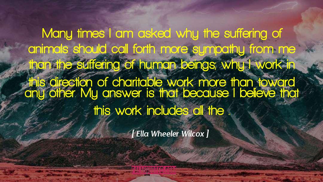 Charitable Work quotes by Ella Wheeler Wilcox