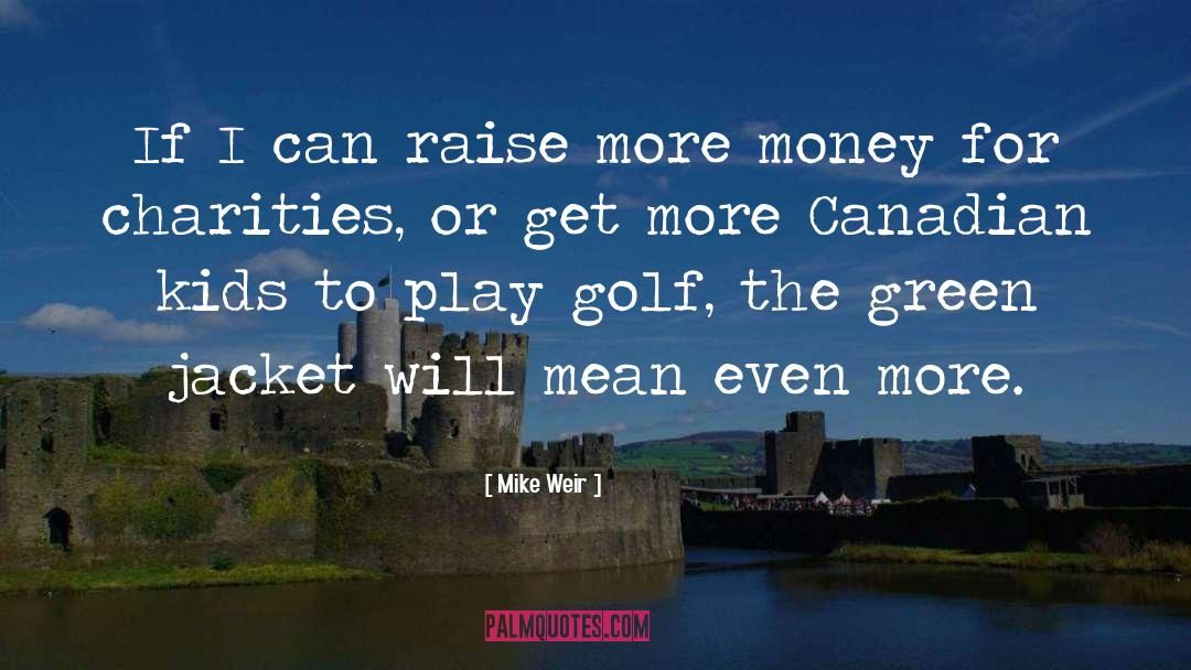 Charities quotes by Mike Weir