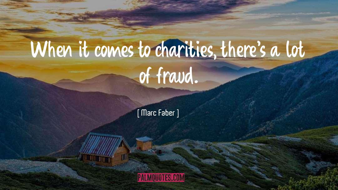 Charities quotes by Marc Faber