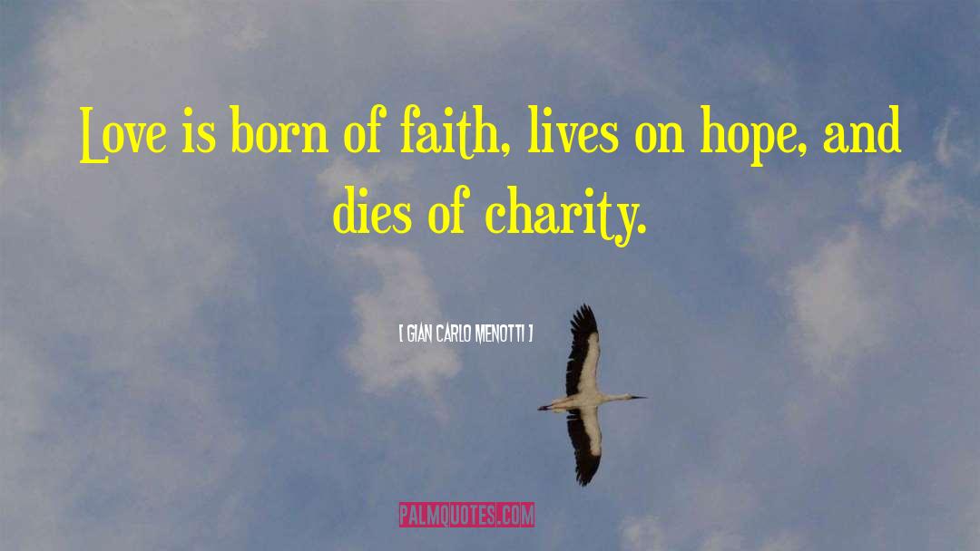 Charity And Generosity quotes by Gian Carlo Menotti