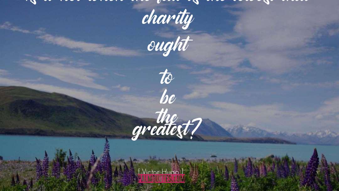 Charity quotes by Victor Hugo