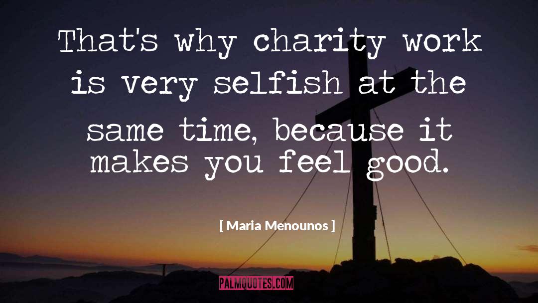 Charity Work quotes by Maria Menounos