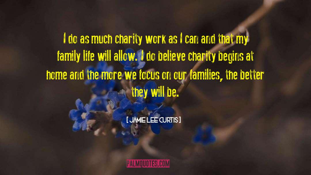 Charity Work quotes by Jamie Lee Curtis