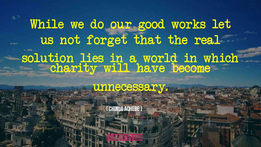 Charity Work quotes by Chinua Achebe