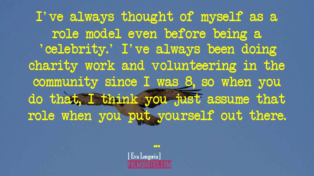 Charity Work quotes by Eva Longoria
