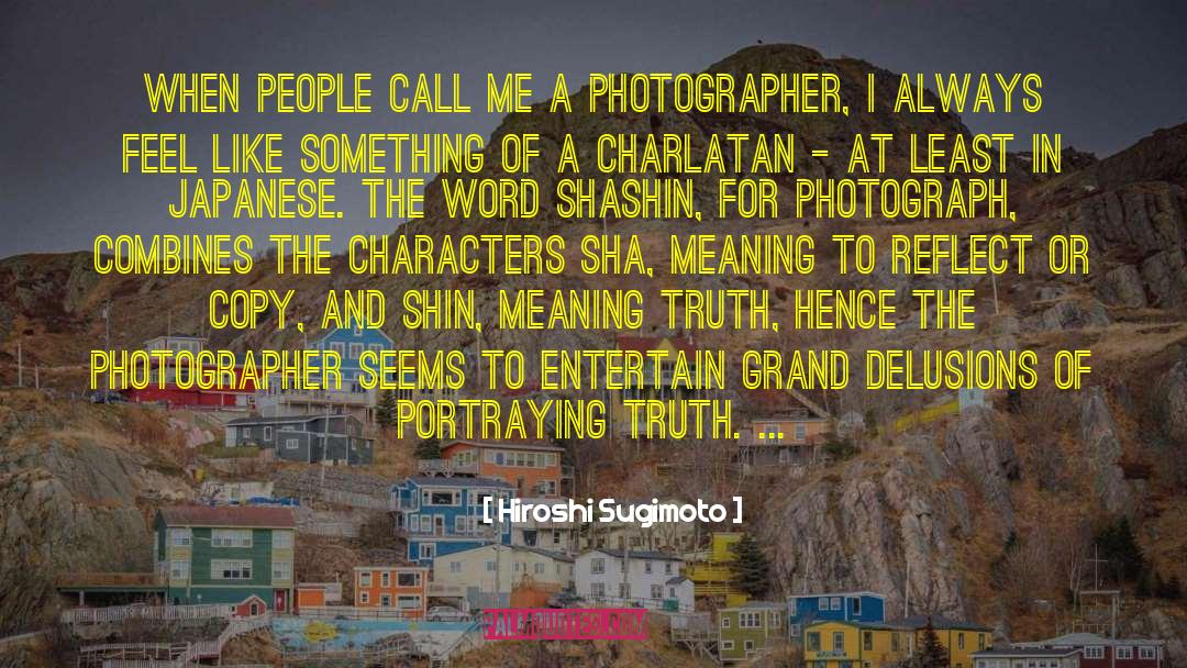 Charlatan quotes by Hiroshi Sugimoto