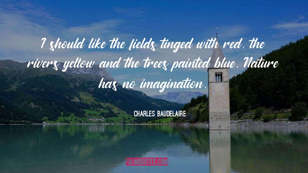 Charles Baudelaire quotes by Charles Baudelaire