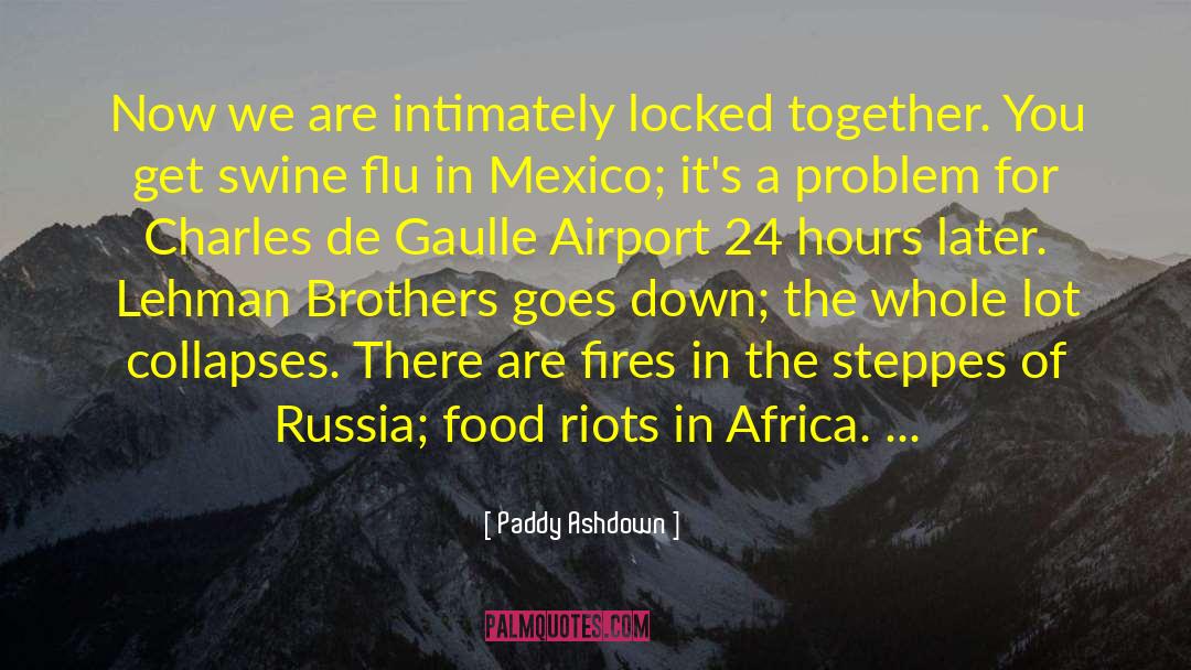 Charles De Gaulle Airport quotes by Paddy Ashdown