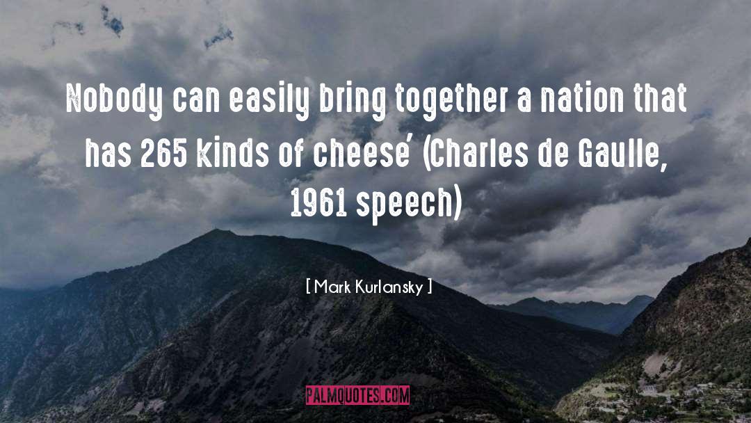 Charles De Gaulle quotes by Mark Kurlansky