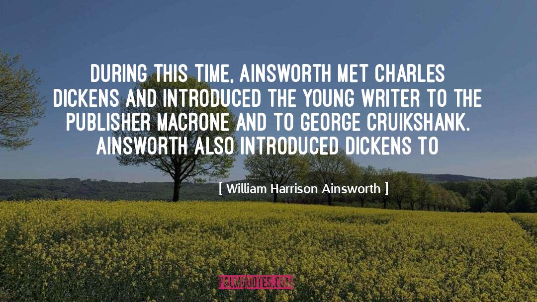 Charles Dickens quotes by William Harrison Ainsworth