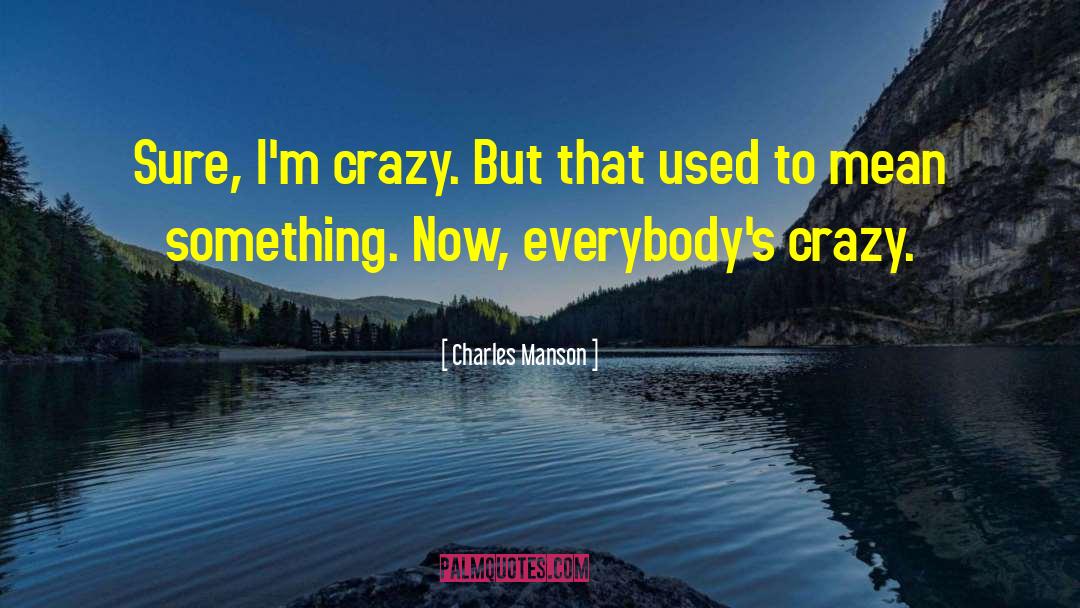 Charles Manson quotes by Charles Manson