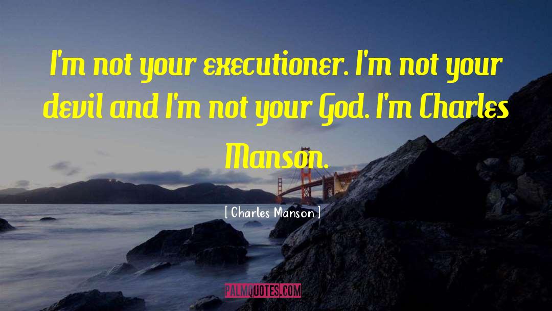 Charles Manson quotes by Charles Manson