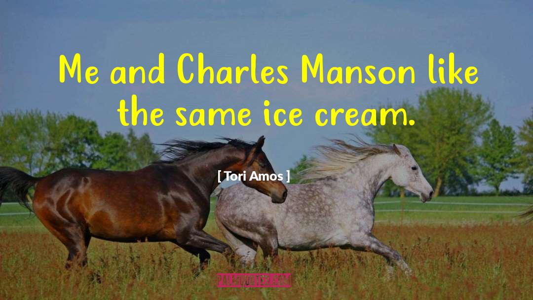 Charles Manson quotes by Tori Amos