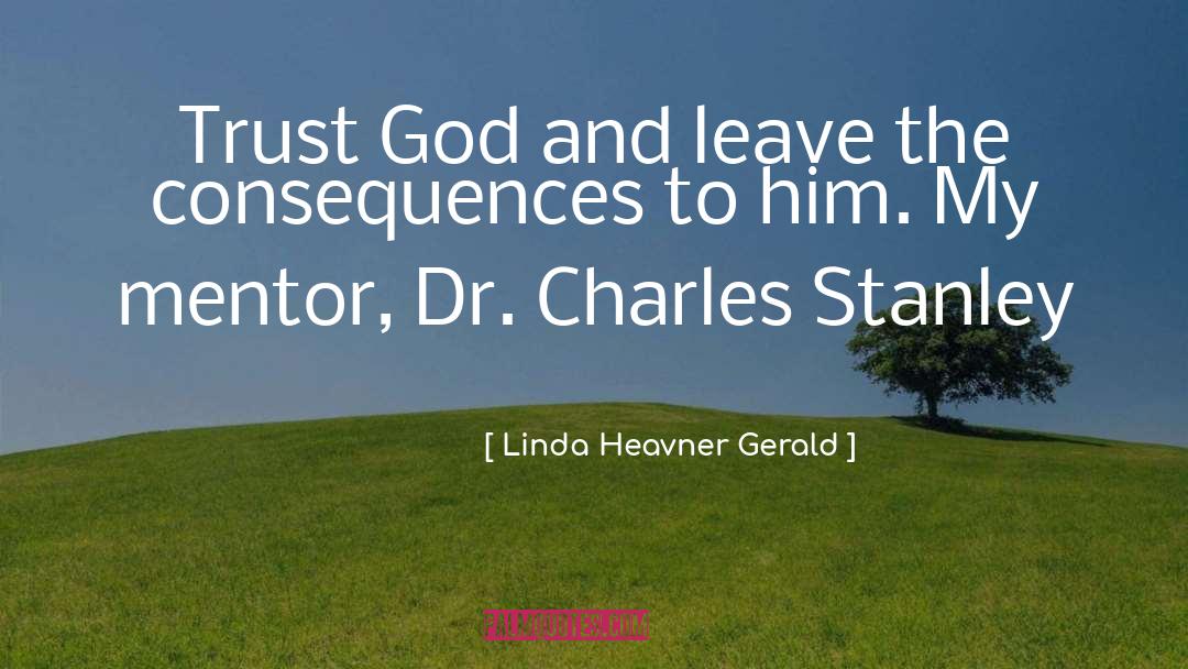 Charles Stanley quotes by Linda Heavner Gerald