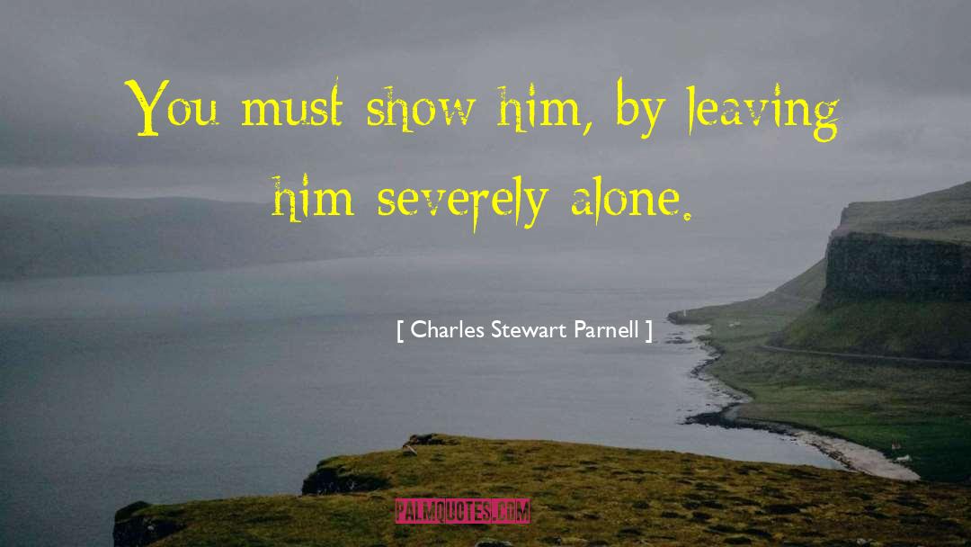 Charles Stewart Parnell quotes by Charles Stewart Parnell