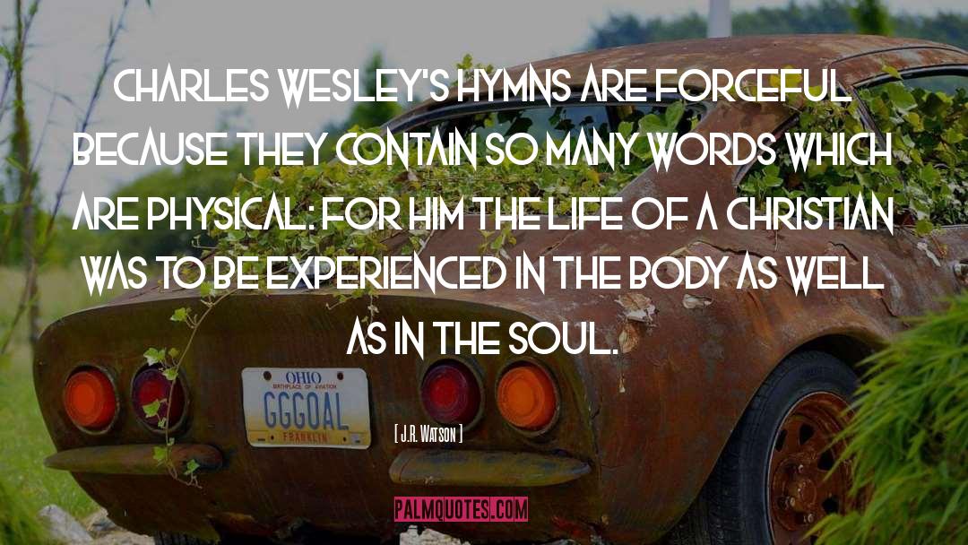 Charles Wesley quotes by J.R. Watson