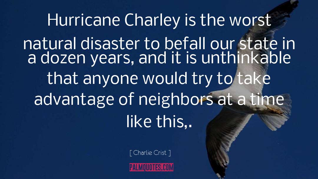 Charley quotes by Charlie Crist