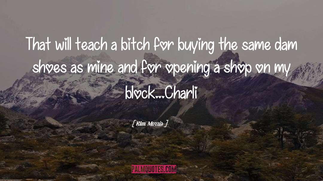 Charli quotes by Kim Morris