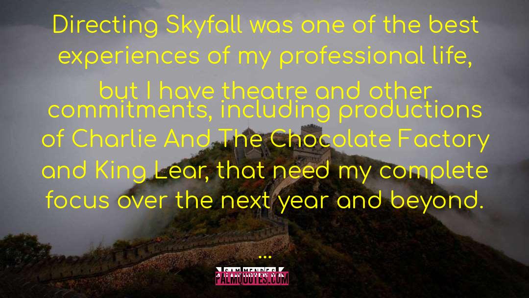 Charlie And The Chocolate Factory quotes by Sam Mendes