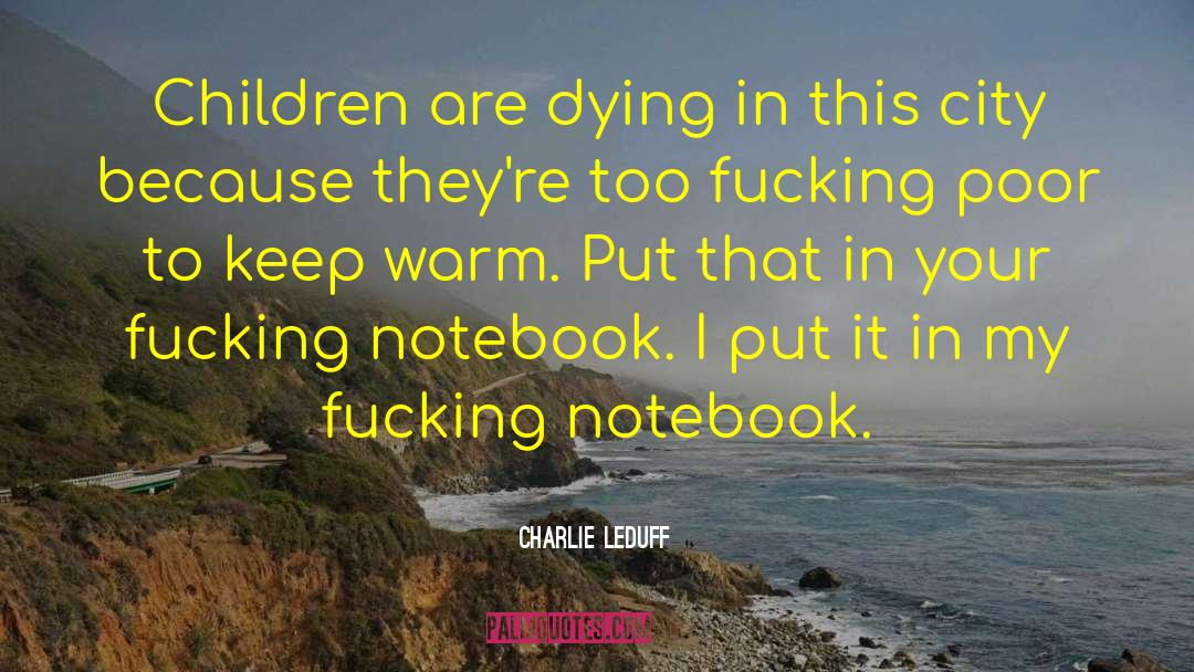 Charlie Bone quotes by Charlie LeDuff