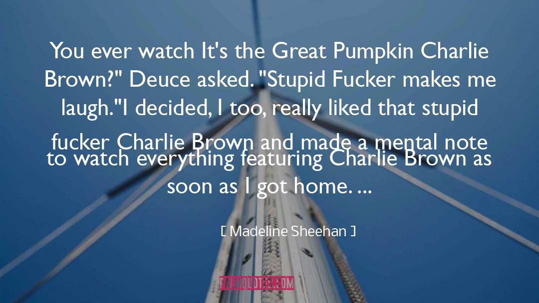 Charlie Brown quotes by Madeline Sheehan