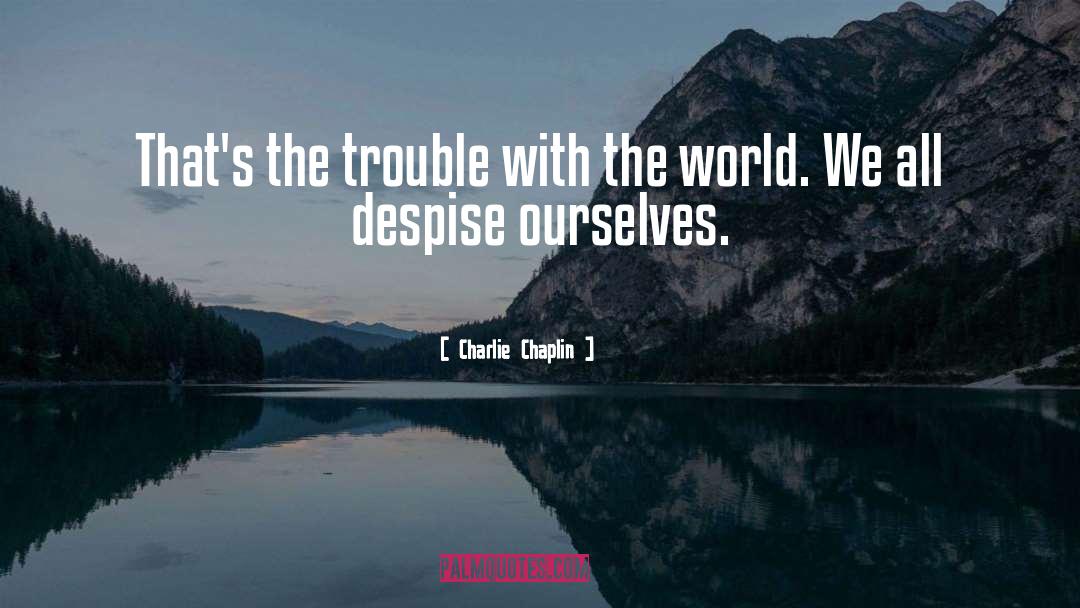 Charlie Chaplin quotes by Charlie Chaplin