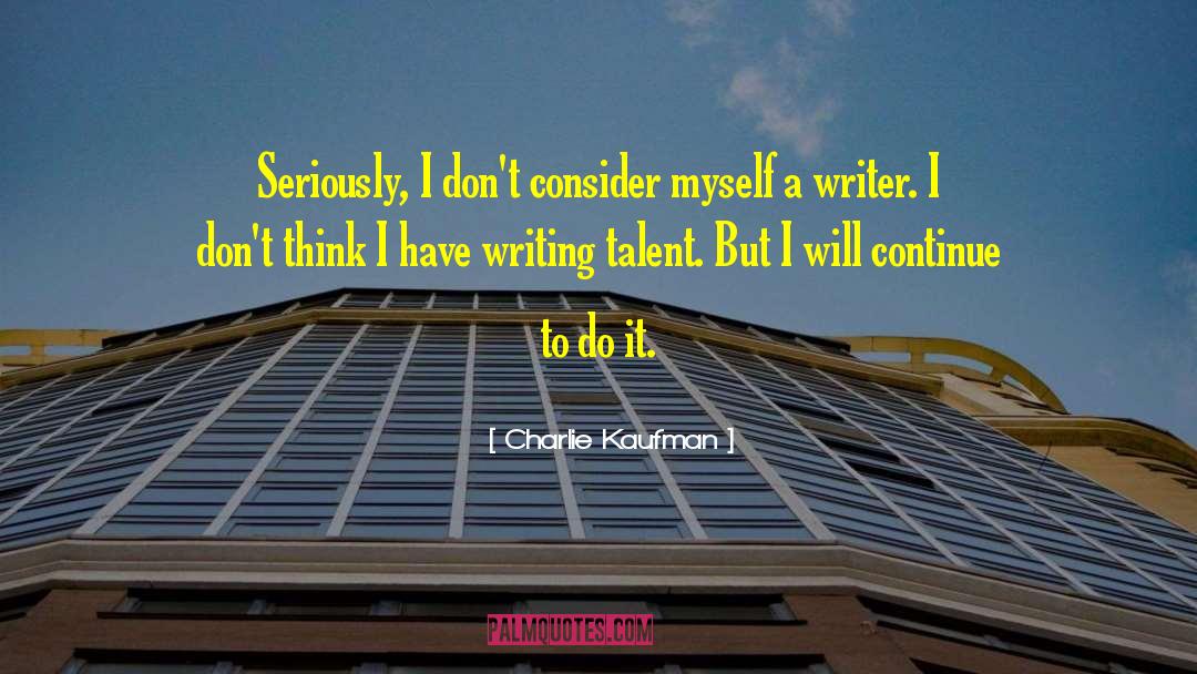 Charlie Kaufman quotes by Charlie Kaufman