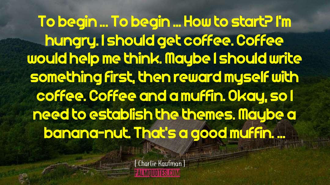 Charlie Kaufman quotes by Charlie Kaufman