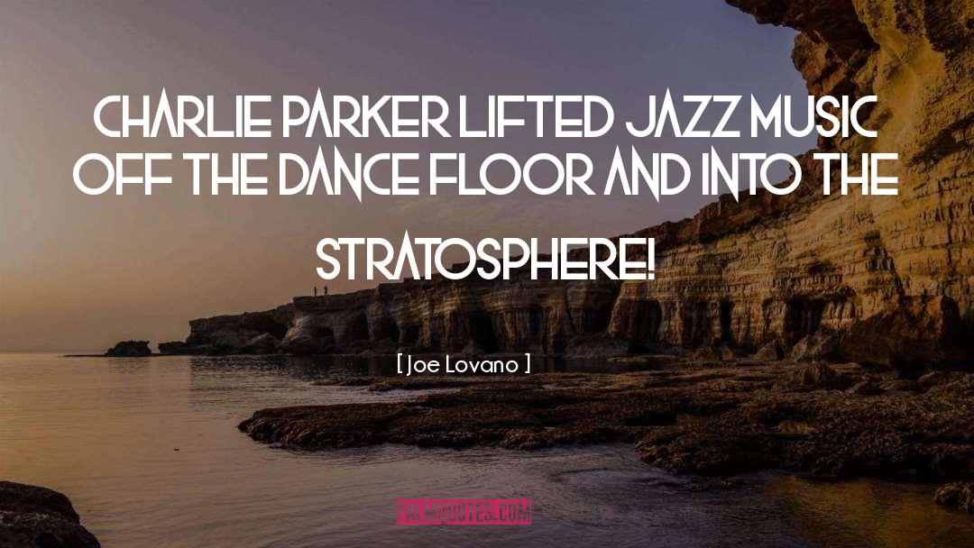 Charlie Parker quotes by Joe Lovano