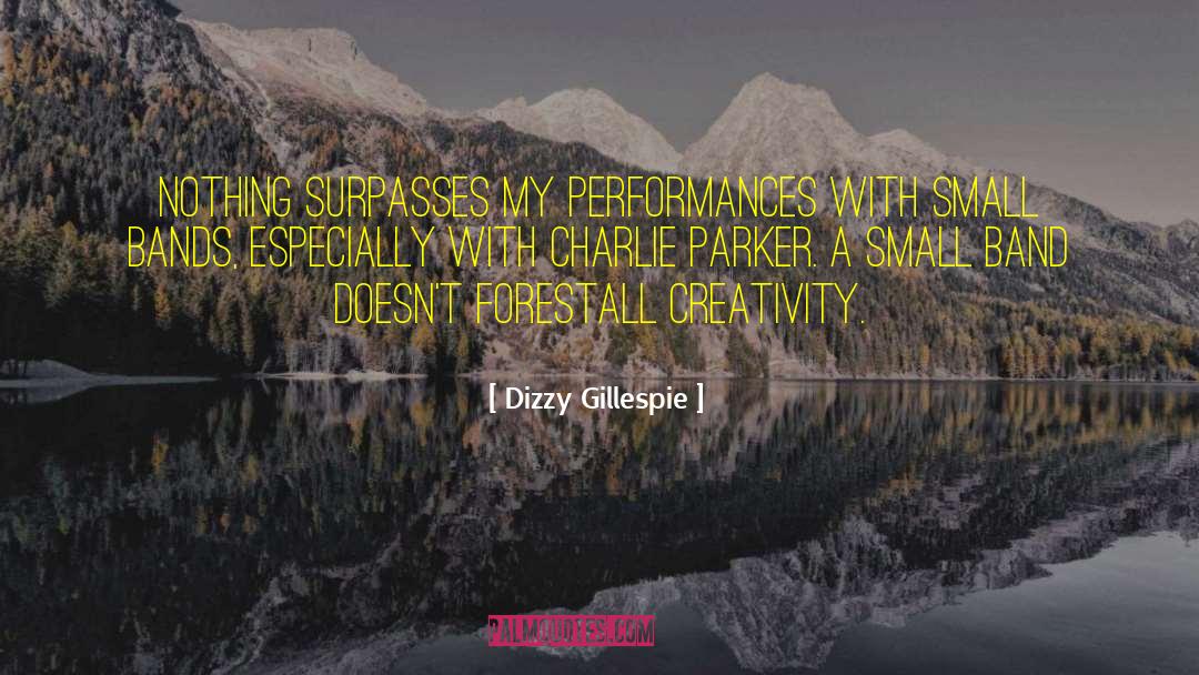 Charlie Parker quotes by Dizzy Gillespie