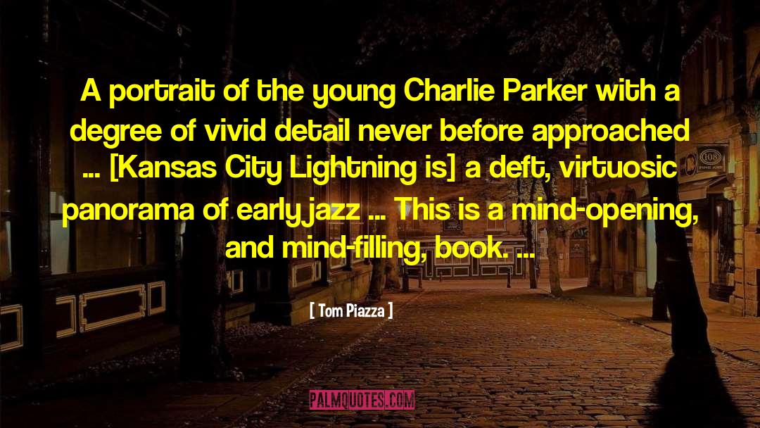 Charlie Parker quotes by Tom Piazza