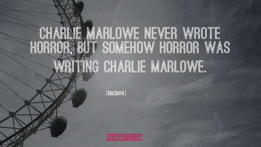 Charlie quotes by Ruta Sepetys