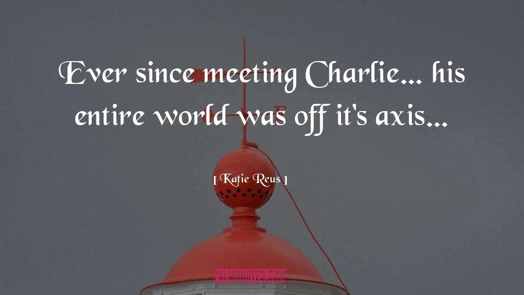 Charlie quotes by Katie Reus