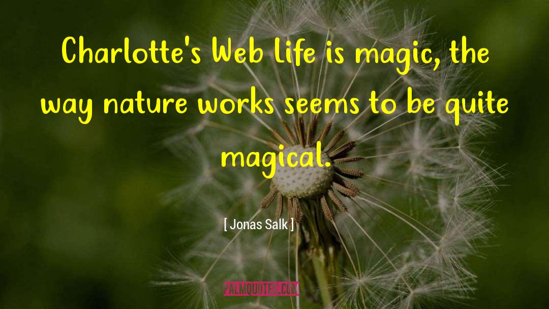 Charlotte 27s Web quotes by Jonas Salk