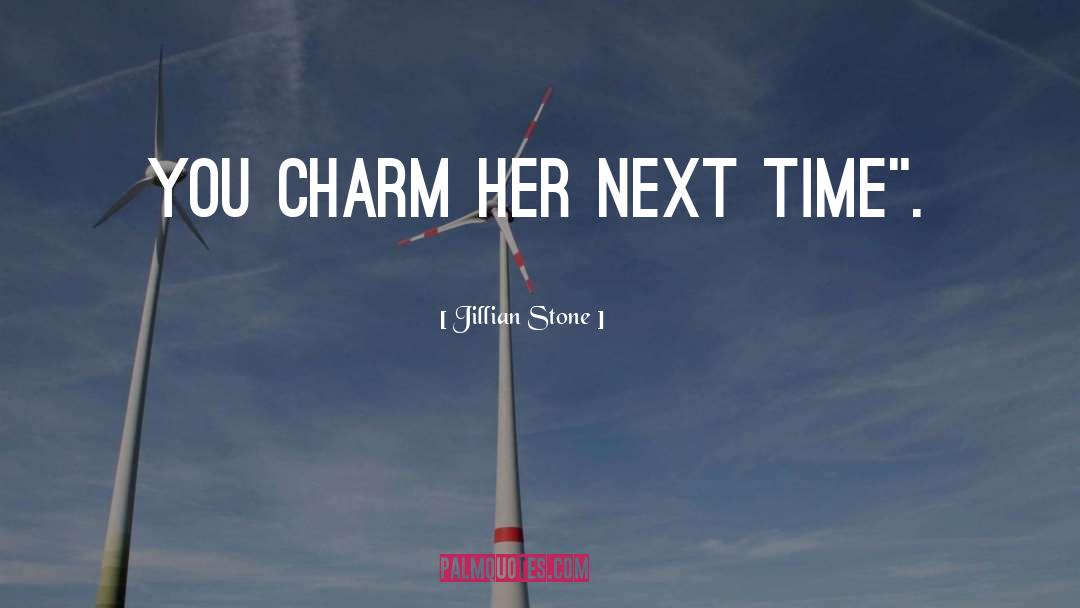 Charm quotes by Jillian Stone