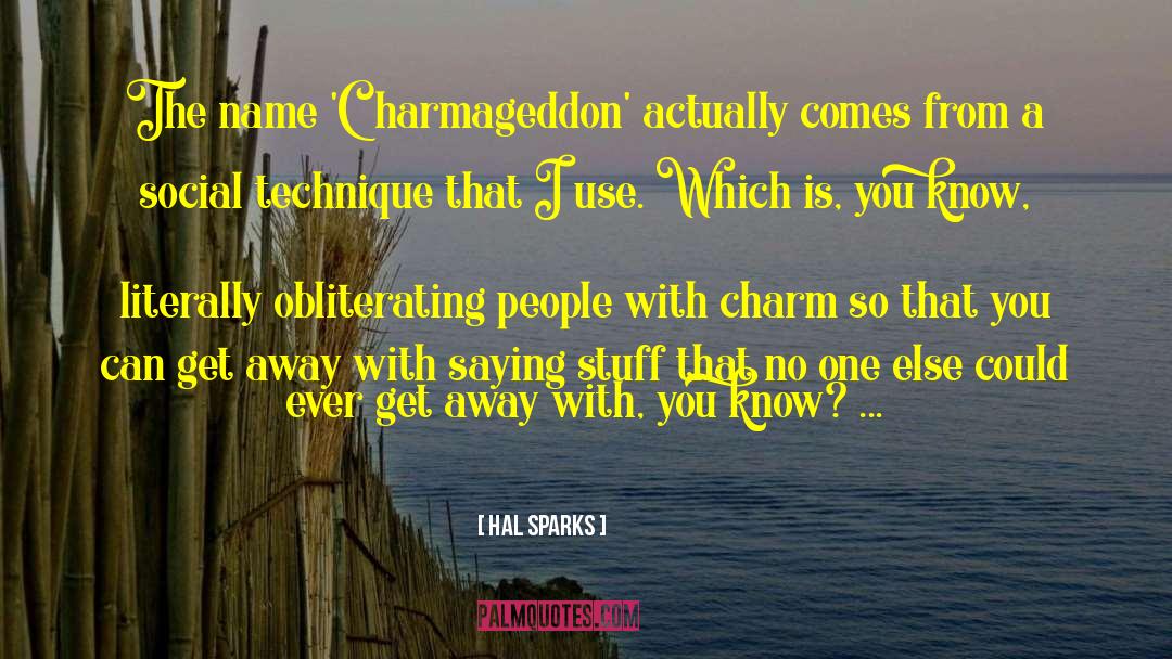 Charmageddon quotes by Hal Sparks