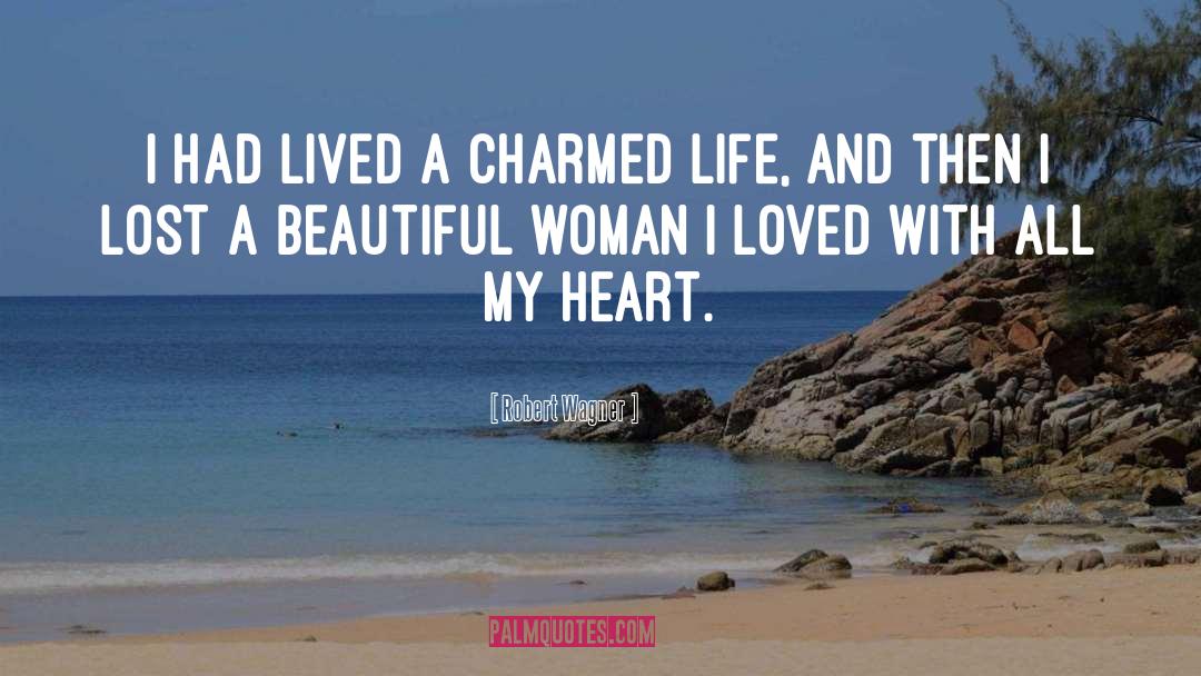 Charmed Life quotes by Robert Wagner