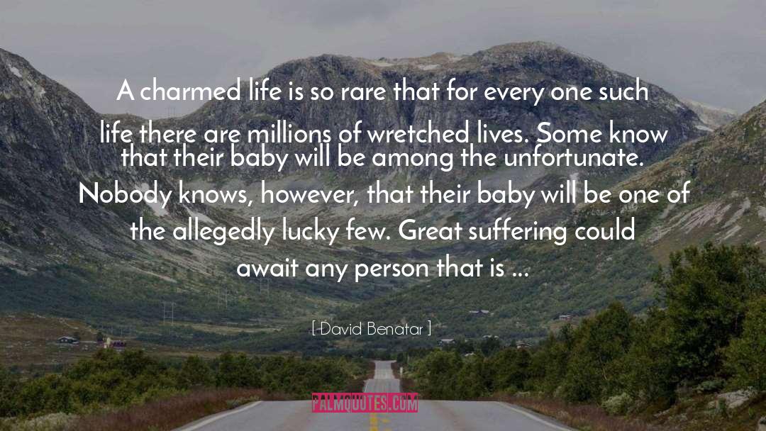 Charmed Life quotes by David Benatar